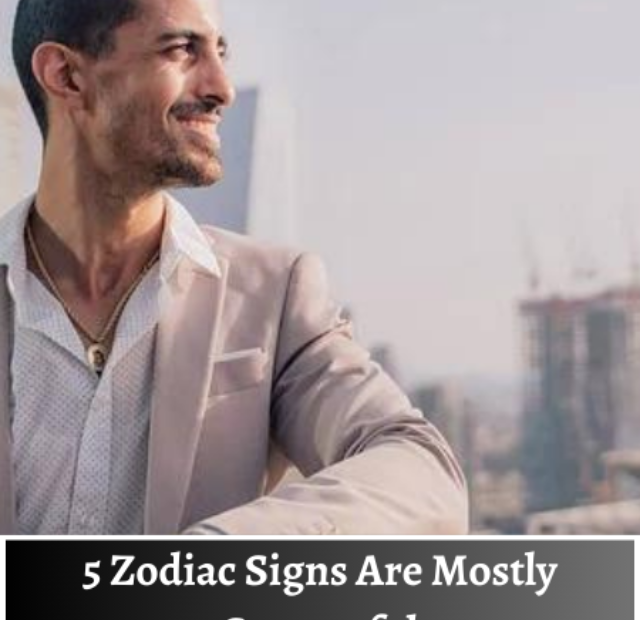 5 Zodiac Signs Are Mostly Successful