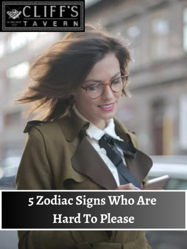 5 Zodiac Signs Who Are Hard To Please