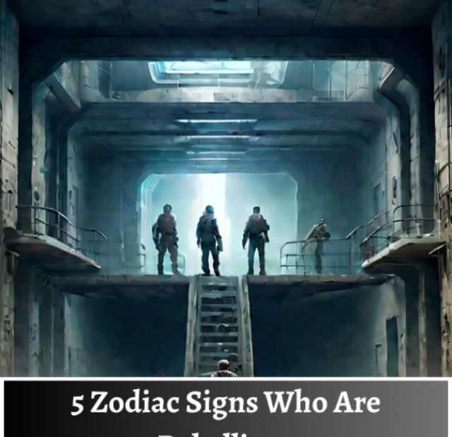 5 Zodiac Signs Who Are Rebellious